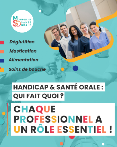 MSO - Montpellier Santé Orale - Handicap et santé orale : qui fait quoi ?
